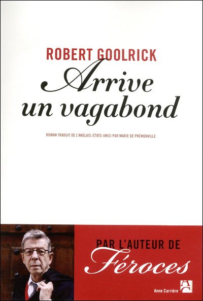 Arrive un vagabond de Robert Goolrick