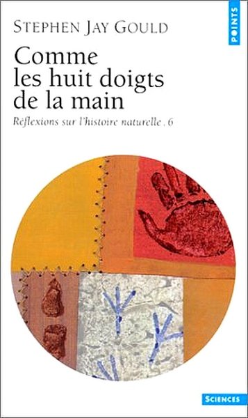 Comme les huit doigts de la main de Stephen Jay Gould