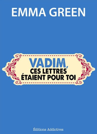 Vadim, ces lettres étaient pour toi de Emma Green