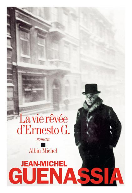 La vie rêvée d'Ernesto G. de Jean-Michel Guenassia