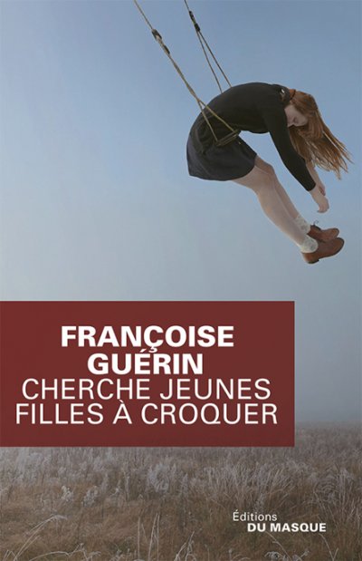 Cherche jeunes filles à croquer de Françoise Guérin