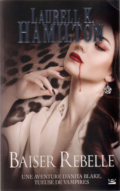 Baiser rebelle de Laurell Kaye Hamilton