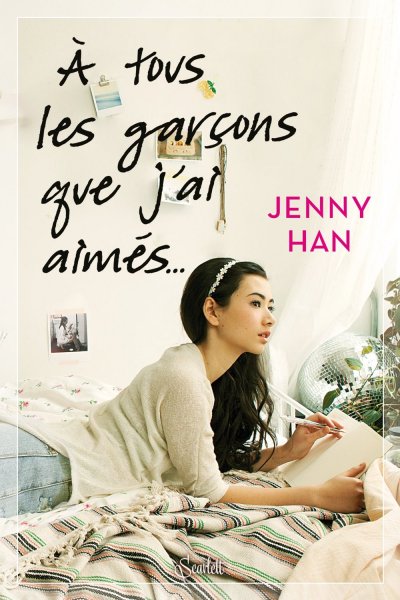 À tous les garçons que j'ai aimés de Jenny Han