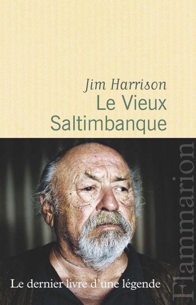 Le Vieux Saltimbanque de Jim Harrison