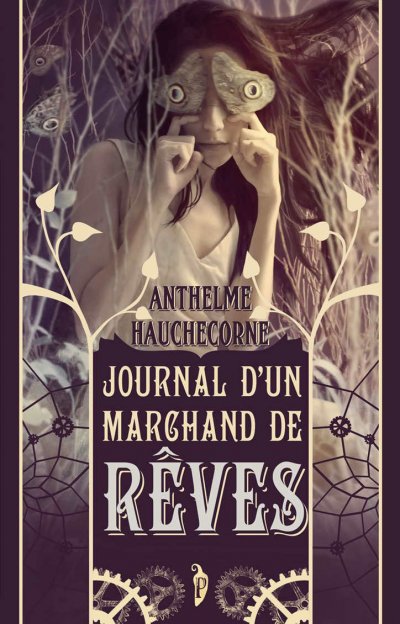 Journal d'un marchand de rêves de Anthelme Hauchecorne