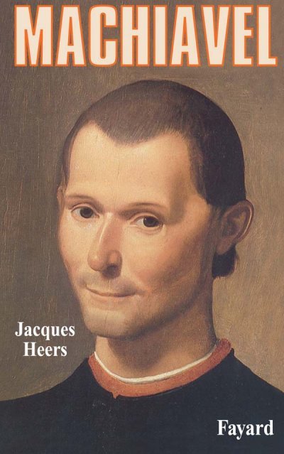 Machiavel de Jacques Heers