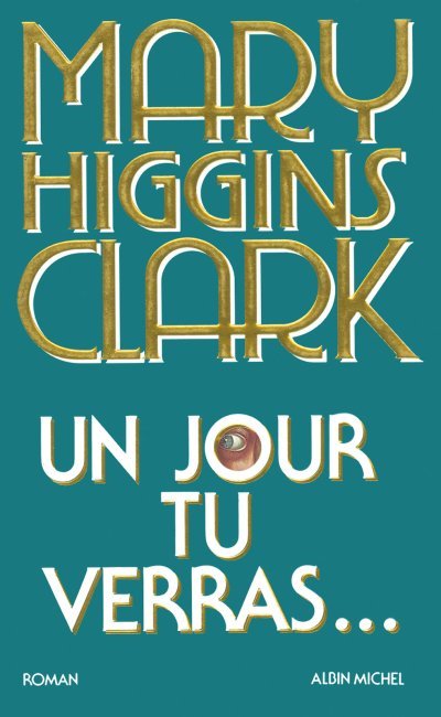 Un jour tu verras... de Mary Higgins Clark