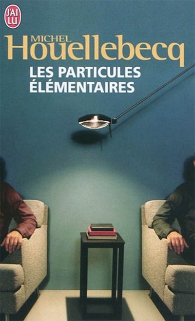 Les particules élémentaires de Michel Houellebecq