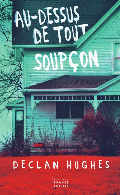 Au-dessus de tout soupçon de Declan Hughes