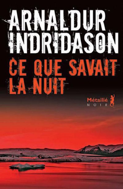 Ce que savait la nuit de Arnaldur Indridason