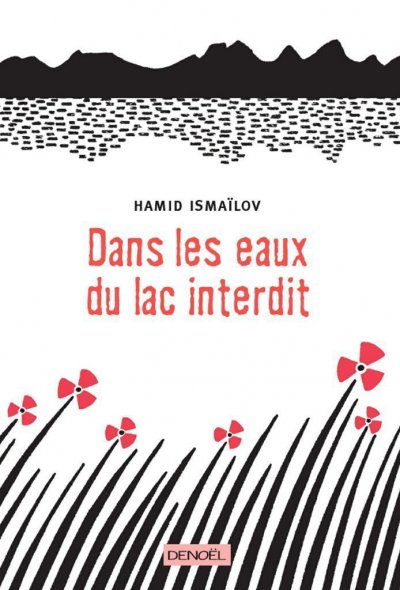 Dans les eaux du lac interdit de Hamid Ismaïlov