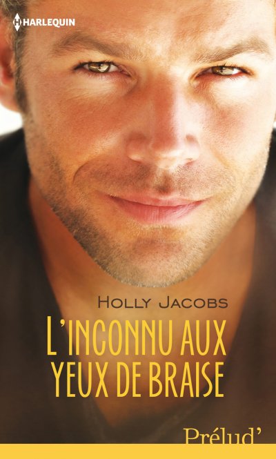 L'inconnu aux yeux de braise de Holly Jacobs