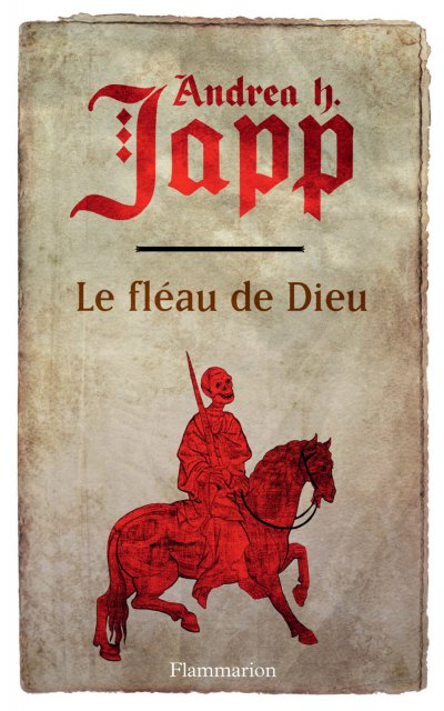 Le Fléau de Dieu de Andrea H. Japp