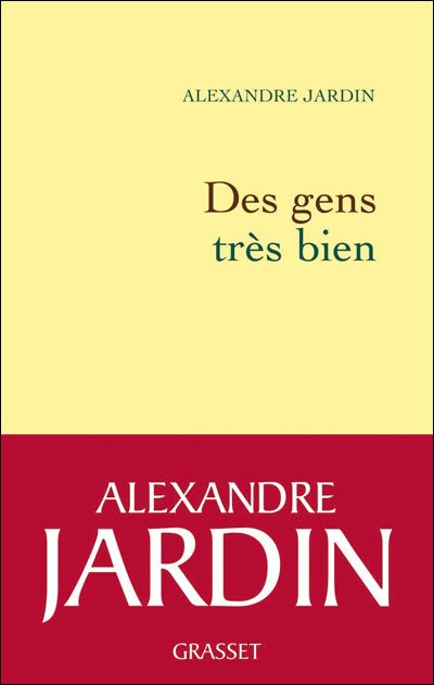 Des gens très bien de Alexandre Jardin