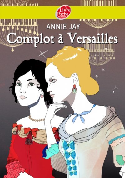 Complot à Versailles de Annie Jay