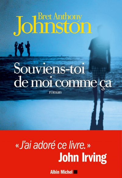 Souviens-toi de moi comme ça de Bret Anthony Johnston