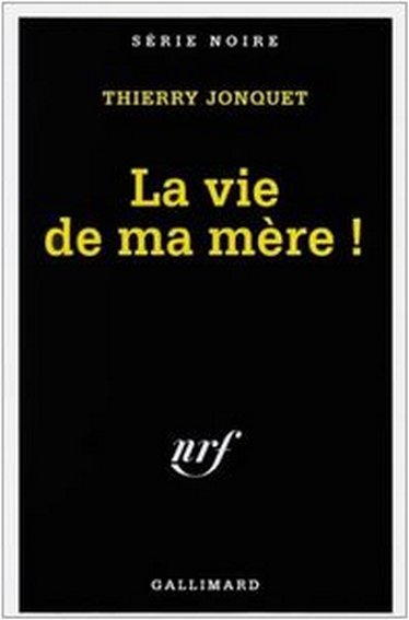 La vie de ma mère de Thierry Jonquet