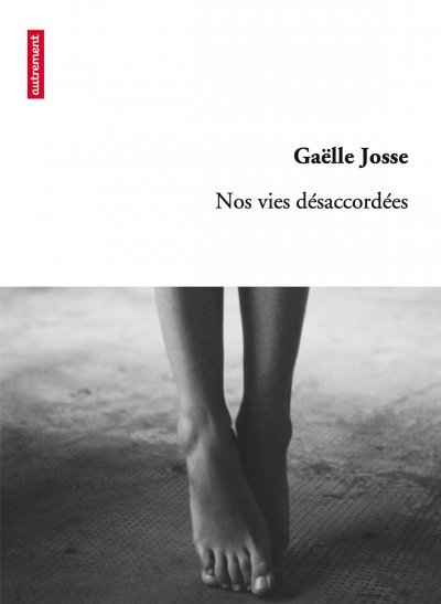 Nos vies désaccordées de Gaëlle Josse