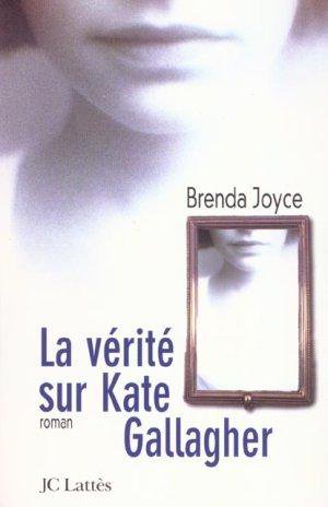 La vérité sur Kate Gallagher de Brenda Joyce