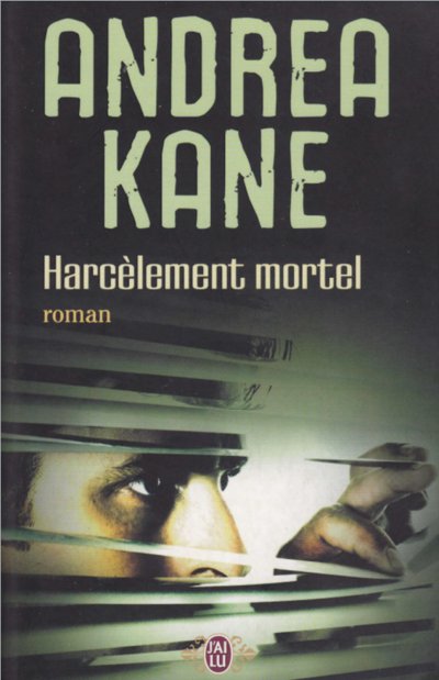 Harcèlement mortel de Andrea Kane