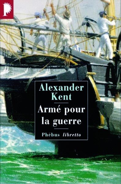 Armé pour la guerre de Alexander Kent