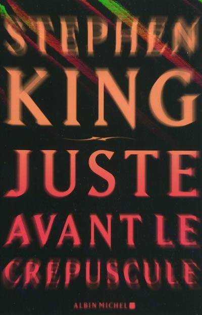 Juste avant le crépuscule de Stephen King