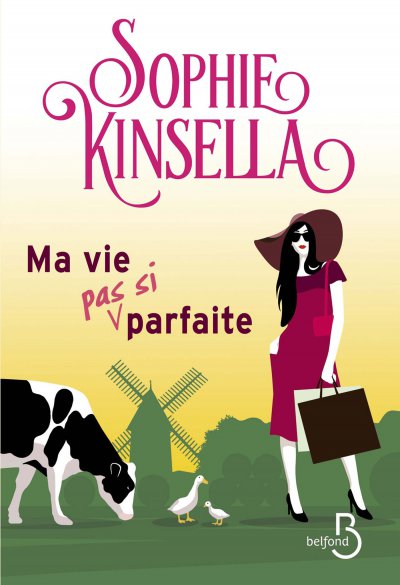 Ma vie (pas si) parfaite de Sophie Kinsella