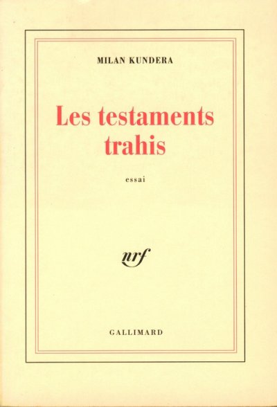 Les testaments trahis de Milan Kundera