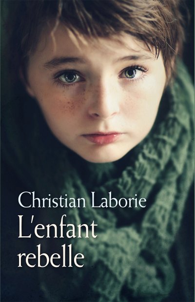 L'enfant rebelle de Christian Laborie