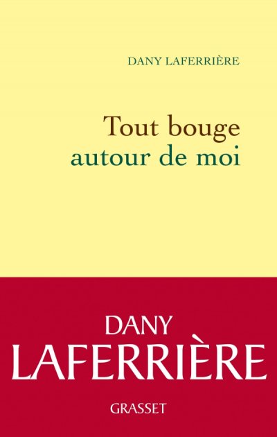 Tout bouge autour de moi de Dany Laferrière