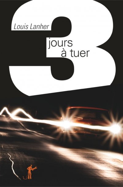 3 jours à tuer de Louis Lanher