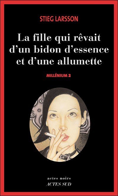 La fille qui rêvait d'un bidon d'essence et d'une allumette de Stieg Larsson