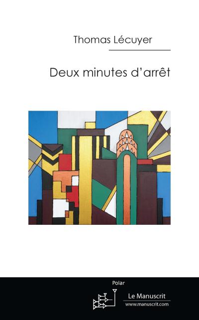 Deux minutes d'arrêt de Thomas Lécuyer