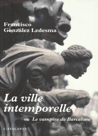 La ville intemporelle : Ou Le vampire de Barcelone de Francisco González Ledesma