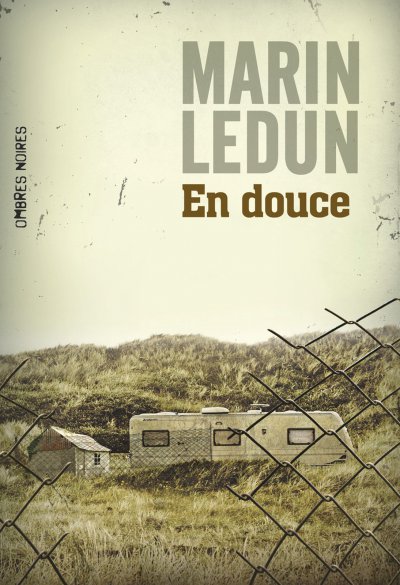 En douce de Marin Ledun