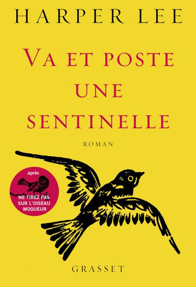 Va et poste une sentinelle de Harper Lee