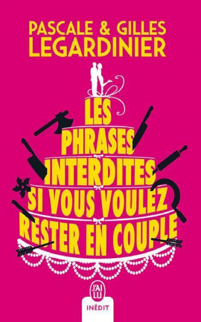 Les phrases interdites si vous voulez rester en couple de Gilles Legardinier