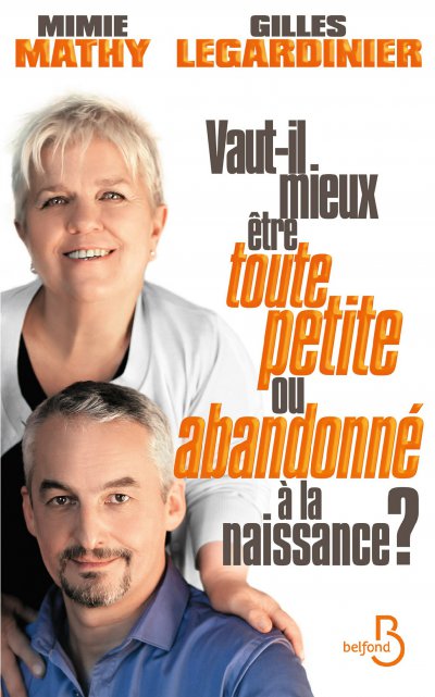 Vaut-il mieux être toute petite ou abandonné à la naissance ? de Gilles Legardinier