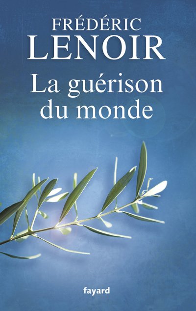 La guérison du monde de Frédéric Lenoir