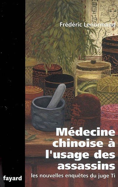 Médecine chinoise à l'usage des assassins de Frédéric Lenormand