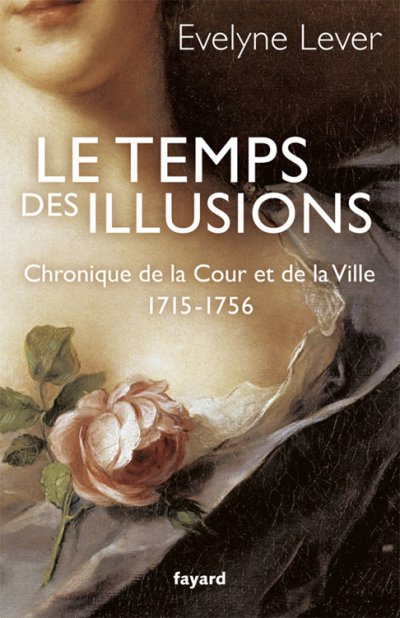 Le temps des illusions de Evelyne Lever