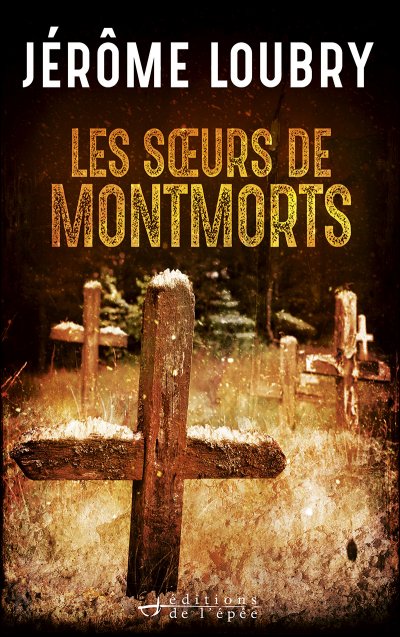 Les sœurs de Montmorts de Jérôme Loubry