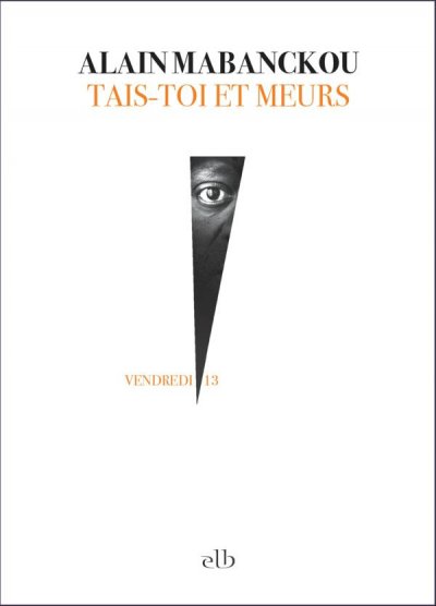 Tais-toi et meurs de Alain Mabanckou