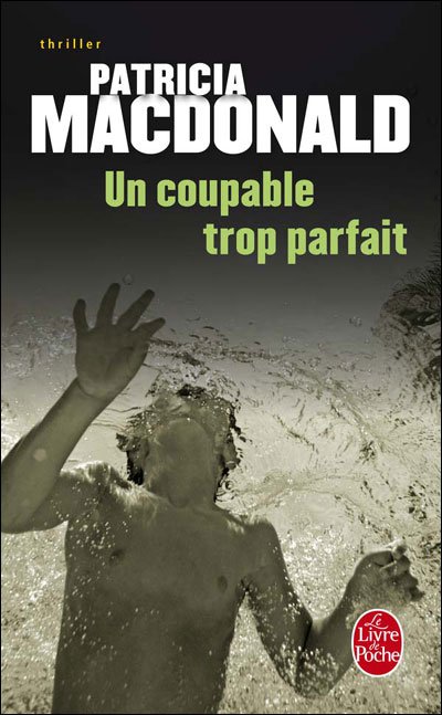 Un Coupable trop parfait de Patricia MacDonald