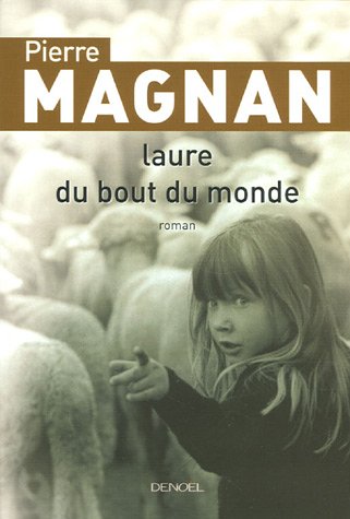 Laure au bout du monde de Pierre Magnan