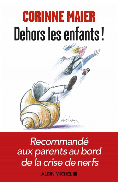 Dehors les enfants ! de Corinne Maier