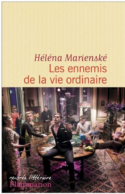 Les ennemis de la vie ordinaire de Héléna Marienské