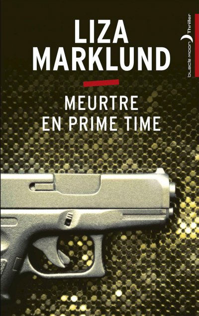 Meurtre en prime time de Liza Marklund