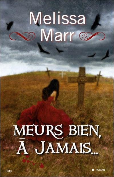 Meurs bien à jamais de Melissa Marr