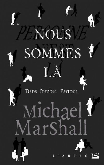 Nous sommes là de Michael Marshall